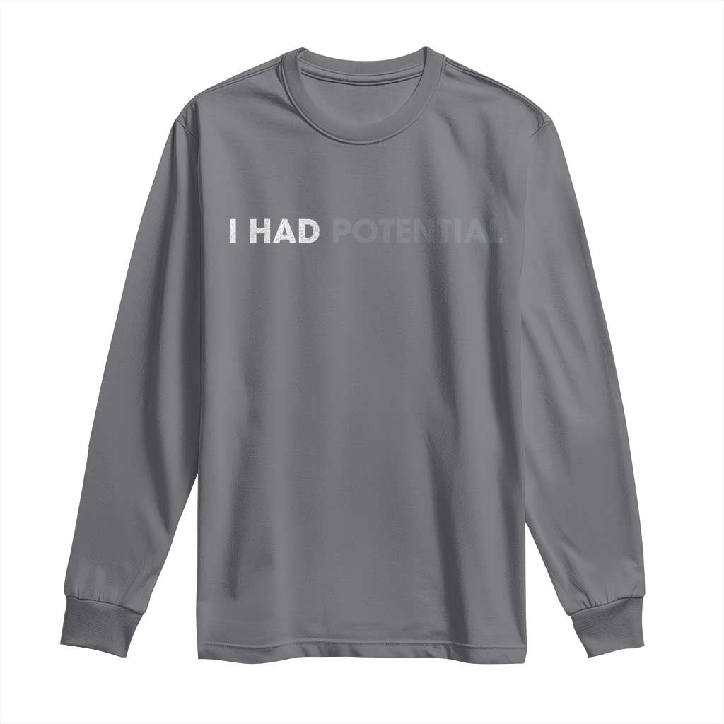 I Had Potential Long Sleeve Shirt Physics Science Teacher Humor TS11 Charcoal Print Your Wear