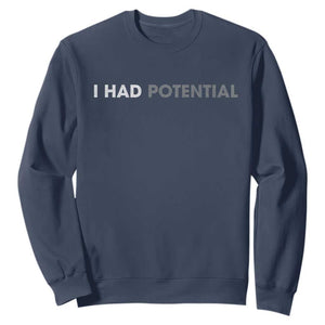 I Had Potential Sweatshirt Physics Science Teacher Humor TS11 Navy Print Your Wear