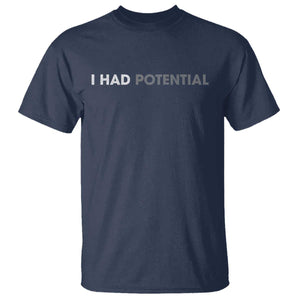 I Had Potential T Shirt - Physics Science Teacher Humor Nerd Joke Tee TS11 Navy Print Your Wear