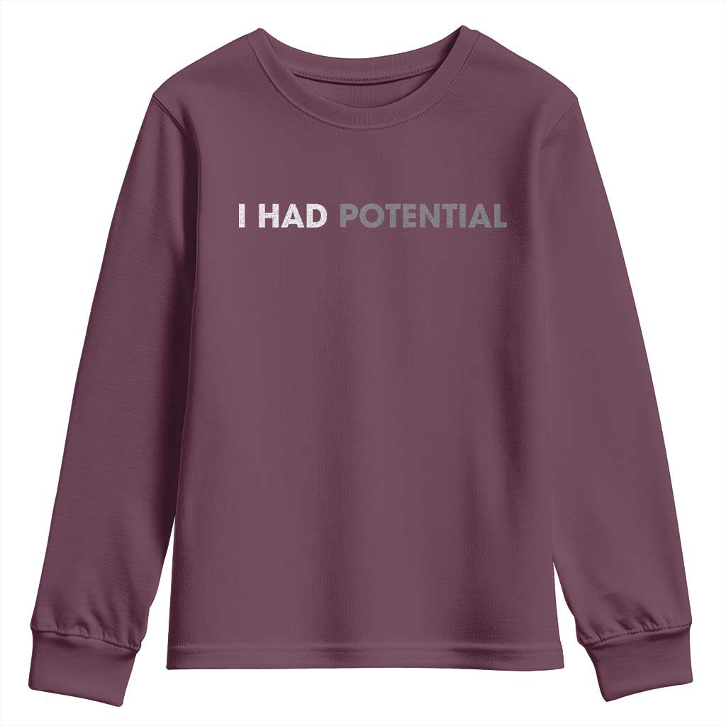 I Had Potential Youth Sweatshirt Physics Science Teacher Humor TS11 Maroon Print Your Wear