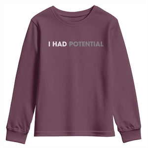 I Had Potential Youth Sweatshirt Physics Science Teacher Humor TS11 Maroon Print Your Wear