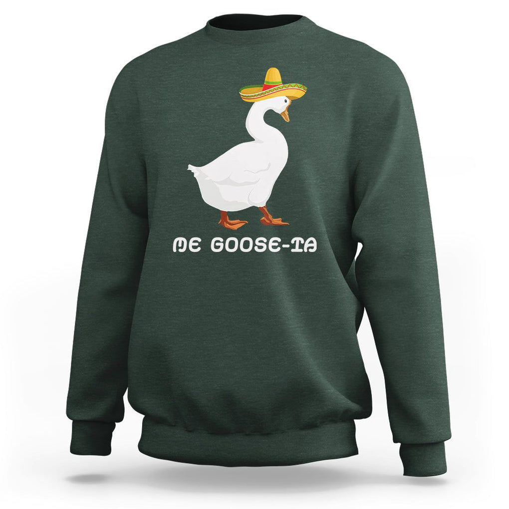 Funny Goose Cinco De Mayo Sweatshirt Me Goose - Ta TS11 Dark Forest Green Print Your Wear