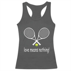 Funny Tennis Lover Racerback Tank Top Love Means Nothing TS11 Dark Heather Print Your Wear