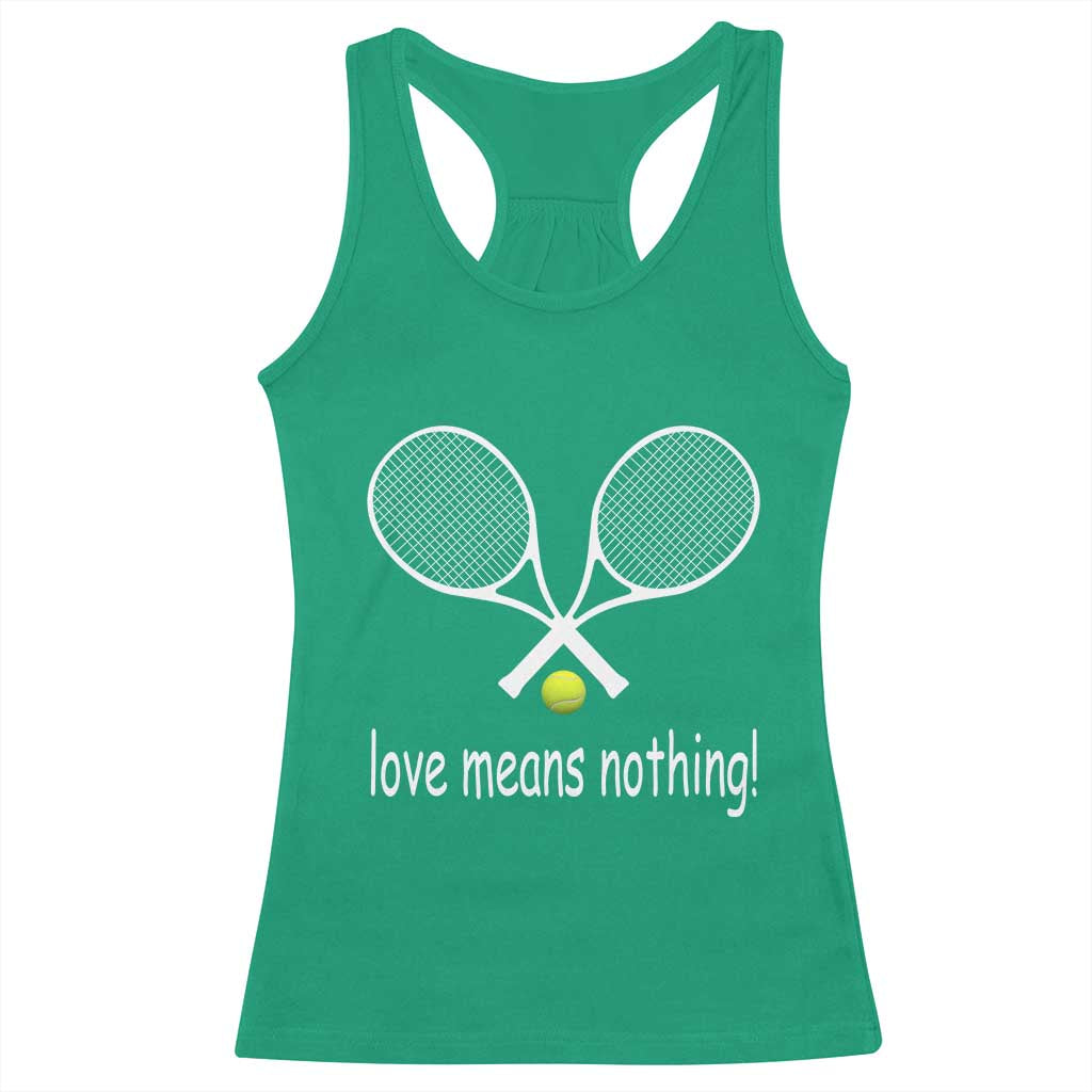 Funny Tennis Lover Racerback Tank Top Love Means Nothing TS11 Irish Green Print Your Wear