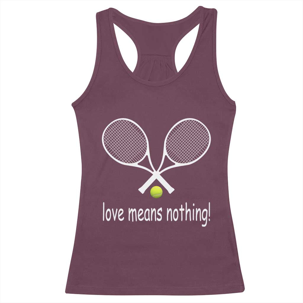 Funny Tennis Lover Racerback Tank Top Love Means Nothing TS11 Maroon Print Your Wear