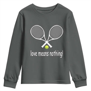 Funny Tennis Lover Youth Sweatshirt Love Means Nothing TS11 Dark Heather Print Your Wear