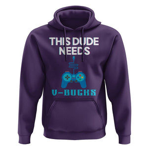 Funny Gaming Hoodie This Dude Needs V Bucks RPG Game Console TS11 Purple Print Your Wear