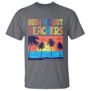 End Of School Year T Shirt Bruh We Out Teachers Summer Vacation TS11 Charcoal Print Your Wear