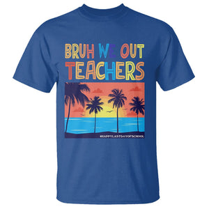 End Of School Year T Shirt Bruh We Out Teachers Summer Vacation TS11 Royal Blue Print Your Wear