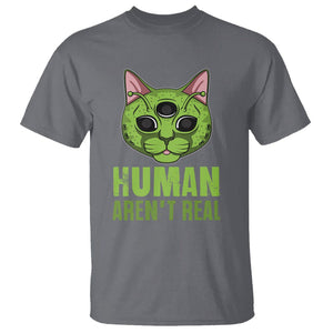 Funny Alien Cat T Shirt Human Aren't Real Cute Mythical Creature TS11 Charcoal Print Your Wear