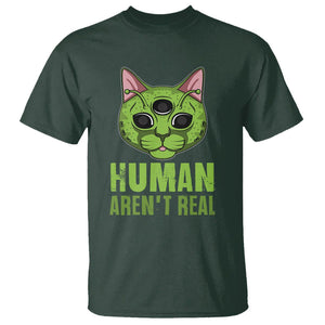 Funny Alien Cat T Shirt Human Aren't Real Cute Mythical Creature TS11 Dark Forest Green Print Your Wear