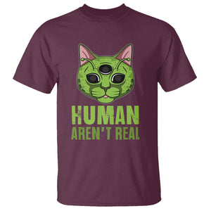 Funny Alien Cat T Shirt Human Aren't Real Cute Mythical Creature TS11 Maroon Print Your Wear