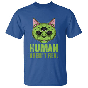 Funny Alien Cat T Shirt Human Aren't Real Cute Mythical Creature TS11 Royal Blue Print Your Wear