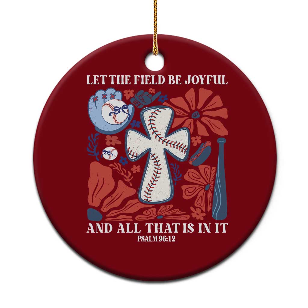 Baseball Christian Ceramic Ornament Let The Field Be Joyful And All That Is In It Bible Verse