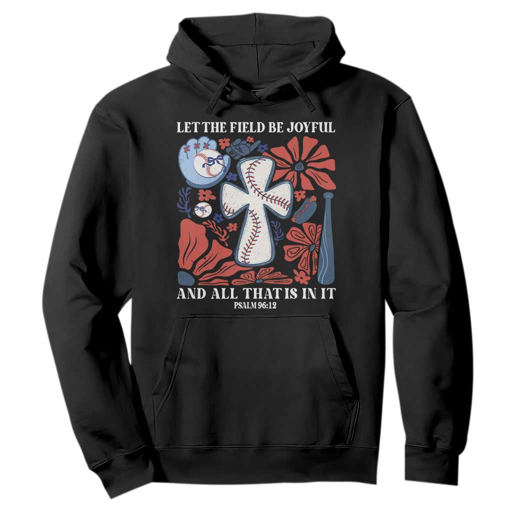 Baseball Christian Hoodie Let The Field Be Joyful And All That Is In It Bible Verse