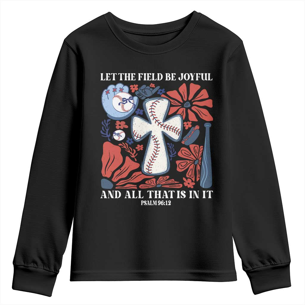 Baseball Christian Youth Sweatshirt Let The Field Be Joyful And All That Is In It Bible Verse