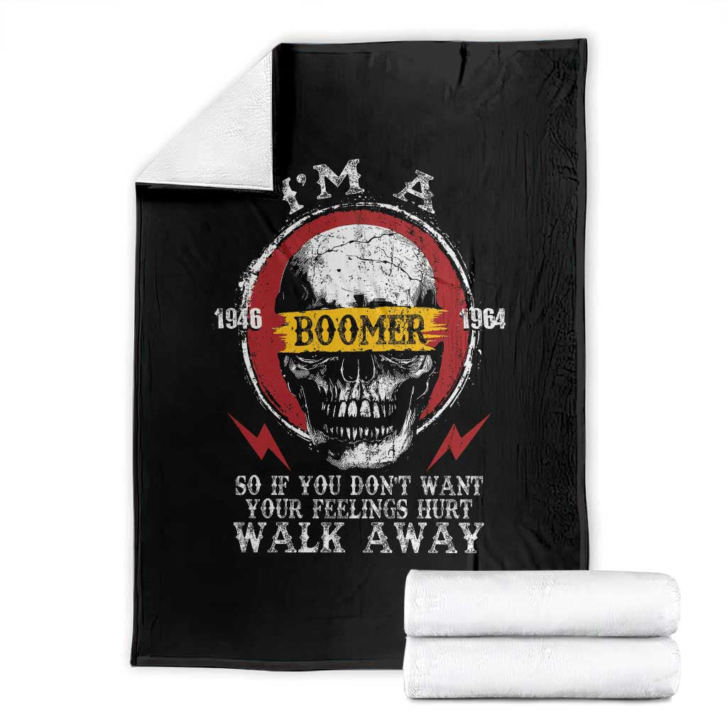 Funny I Am A Boomer Throw Blanket So If You Dont Want Your Feeling Hurt Walk Away Vintage Skull TS11 Black Print Your Wear