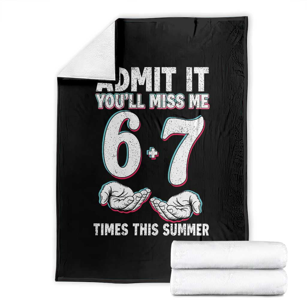 Admit It You'll Miss Me 67 Times This Summer Throw Blanket Funny Last Day of School Six Seven Meme TS11 Black Print Your Wear