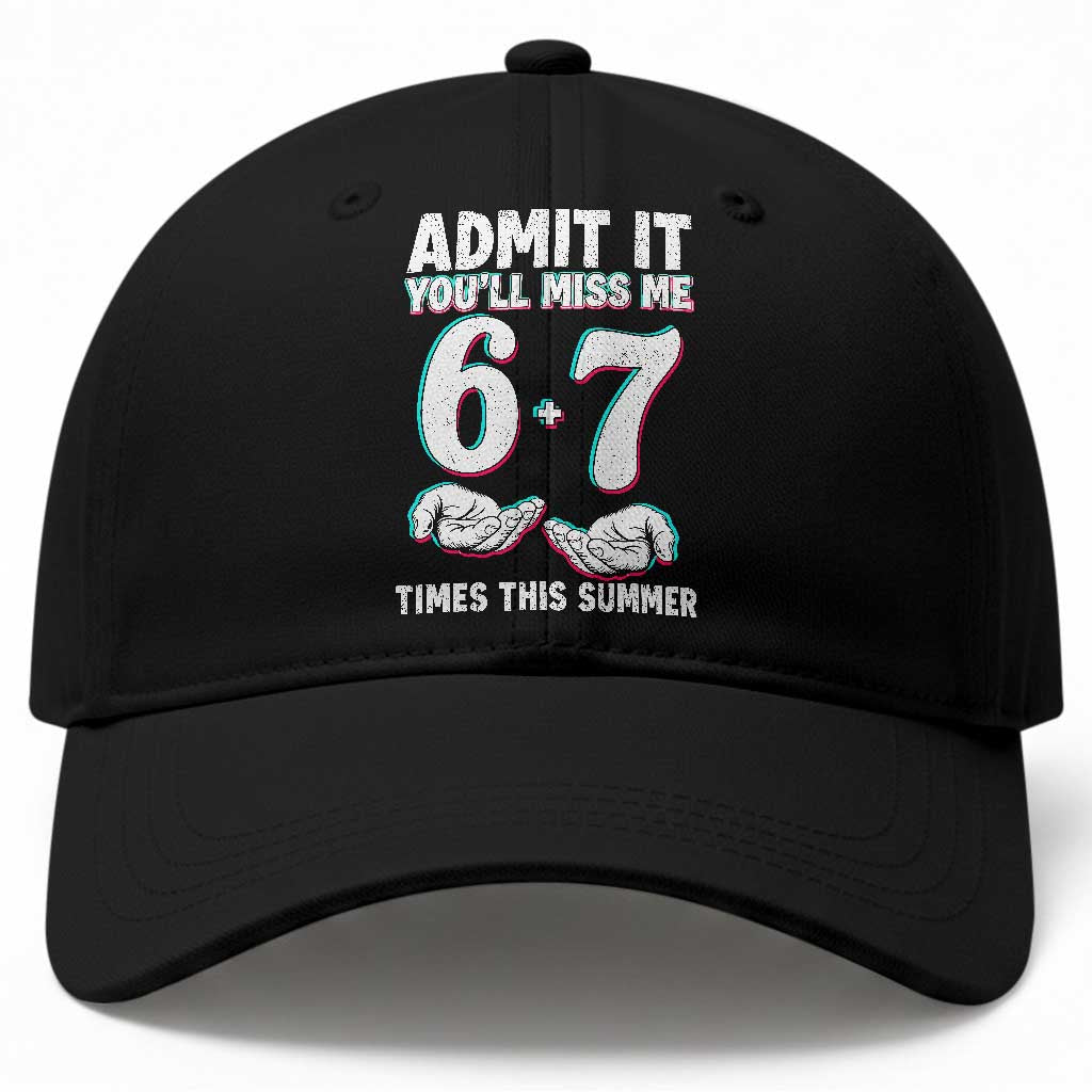 Admit It You'll Miss Me 67 Times This Summer Baseball Cap Funny Last Day of School Six Seven Meme TS11 Print Your Wear