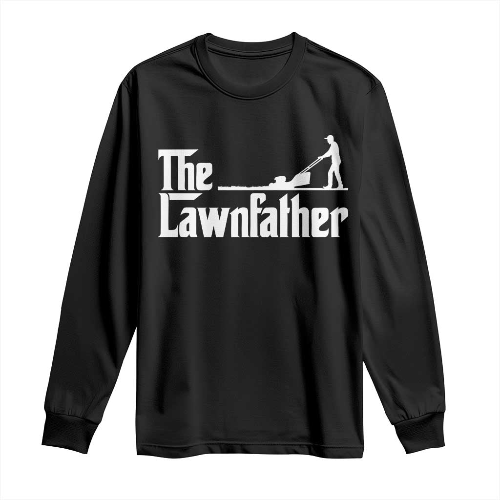 The Lawnfather Long Sleeve Shirt Lawn Mowing Dad Gardening Fathers Day TS11 Black Print Your Wear