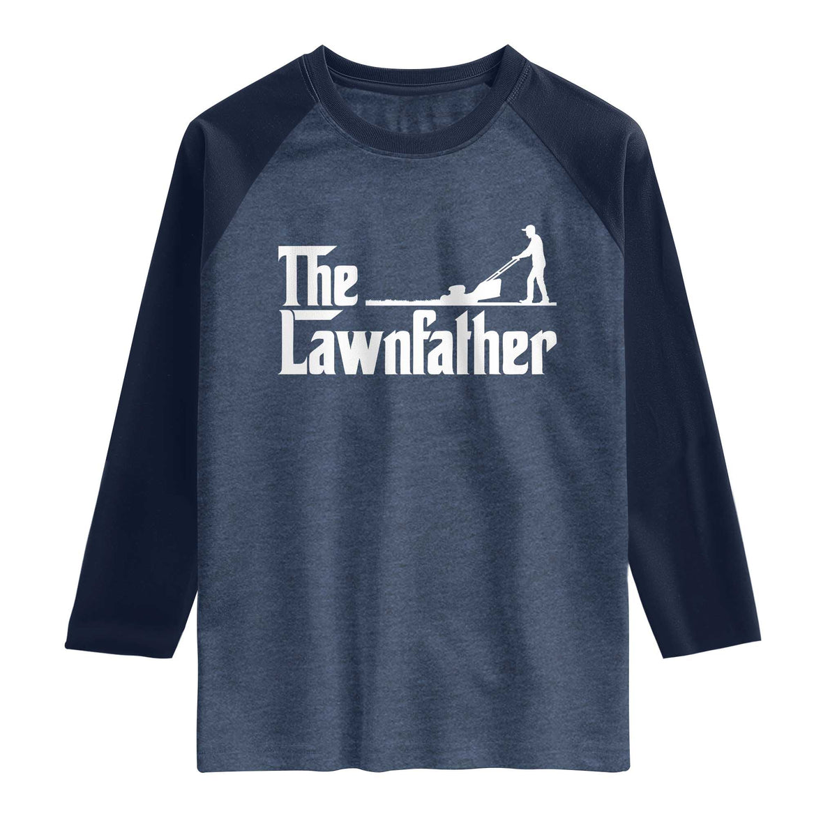 The Lawnfather Raglan Shirt Lawn Mowing Dad Gardening Fathers Day TS11 Heather Denim Navy Print Your Wear