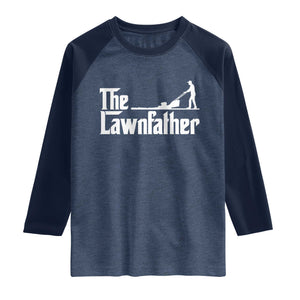The Lawnfather Raglan Shirt Lawn Mowing Dad Gardening Fathers Day TS11 Heather Denim Navy Print Your Wear