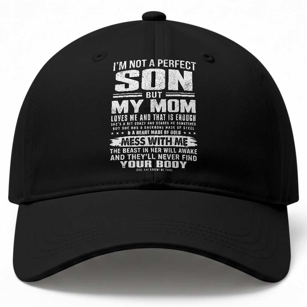 I Am Not A Perfect Son But My Mom Loves Me And That Is Enough Baseball Cap Boy Mom Mother's Day Gifts TS11 Print Your Wear