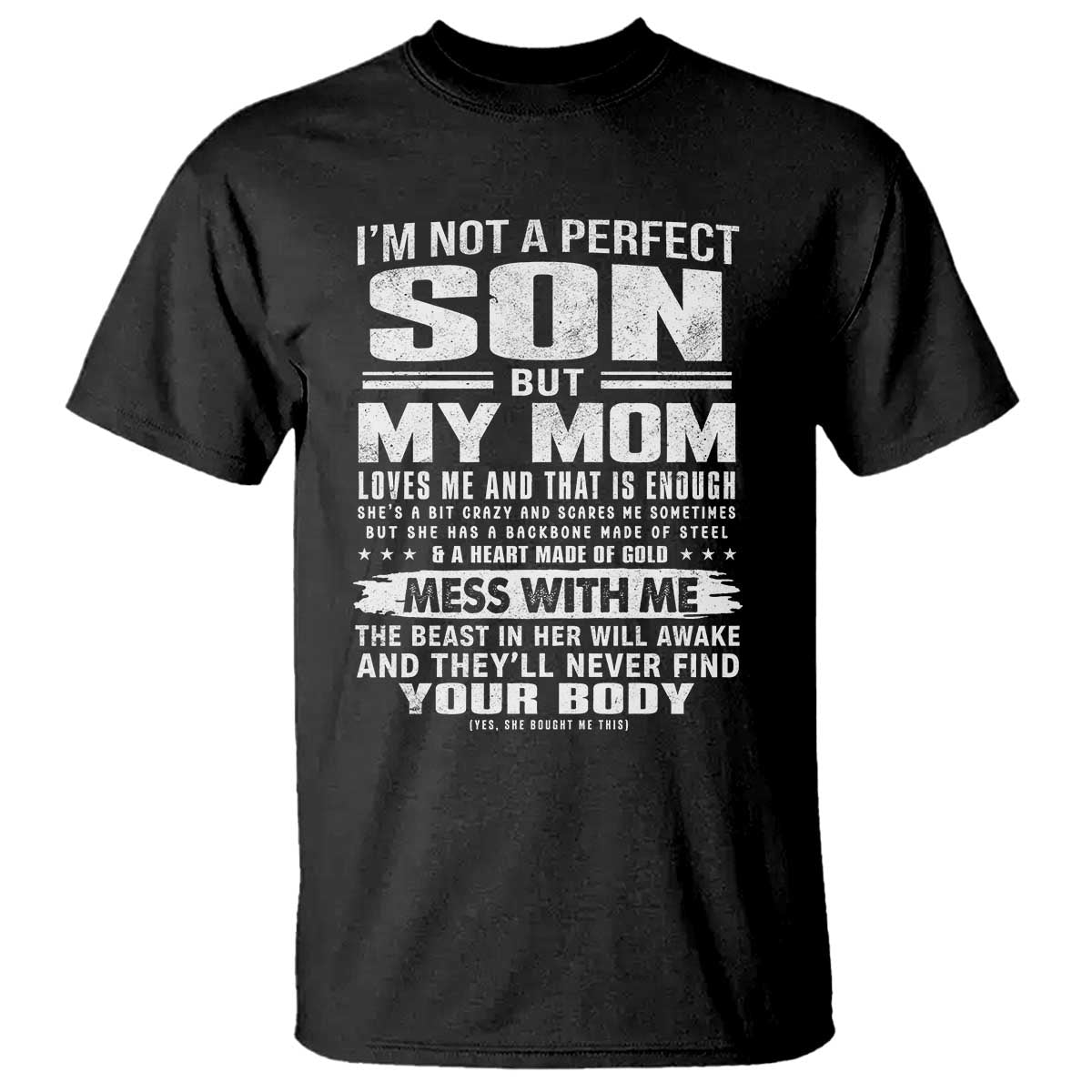 I Am Not A Perfect Son But My Mom Loves Me And That Is Enough T Shirt Boy Mom Mother's Day Gifts TS11 Black Print Your Wear