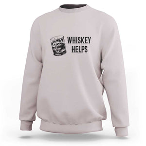 Whisky Lover Sweatshirt Whiskey Helps Drinks TS11 Ice Gray Print Your Wear