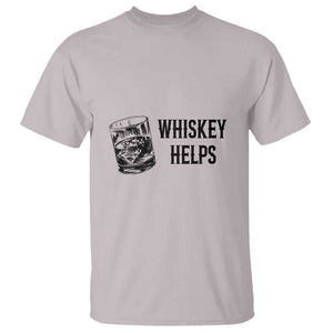 Whisky Lover T Shirt Whiskey Helps Drinks TS11 Ice Gray Print Your Wear