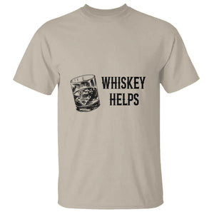 Whisky Lover T Shirt Whiskey Helps Drinks TS11 Sand Print Your Wear