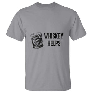 Whisky Lover T Shirt Whiskey Helps Drinks TS11 Sport Gray Print Your Wear