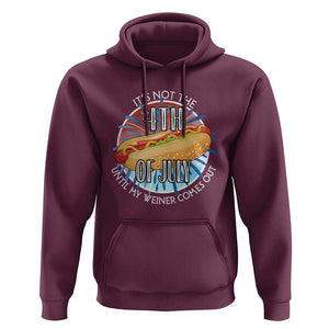 Funny Independence Day Hoodie It's Not 4th Of July Until My Wiener Comes Out Hot Dog USA Flag TS11 Maroon Print Your Wear