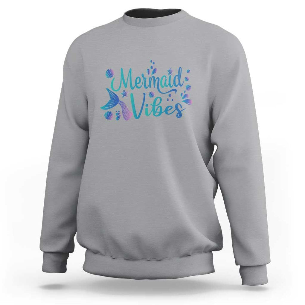 Mermaid Vibes Sweatshirt Cute Mermaid Tail Beach TS11 Sport Gray Print Your Wear
