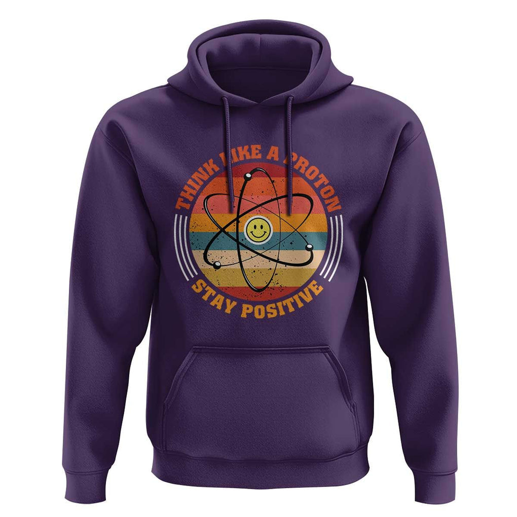 Chemistry Science Hoodie Think Like A Proton Stay Positive Retro Elements TS11 Purple Print Your Wear