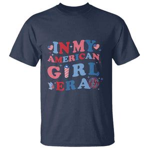 Fourth Of July T Shirt In My American Girl Era Red White Blue Independence Day Peace TS11 Navy Print Your Wear