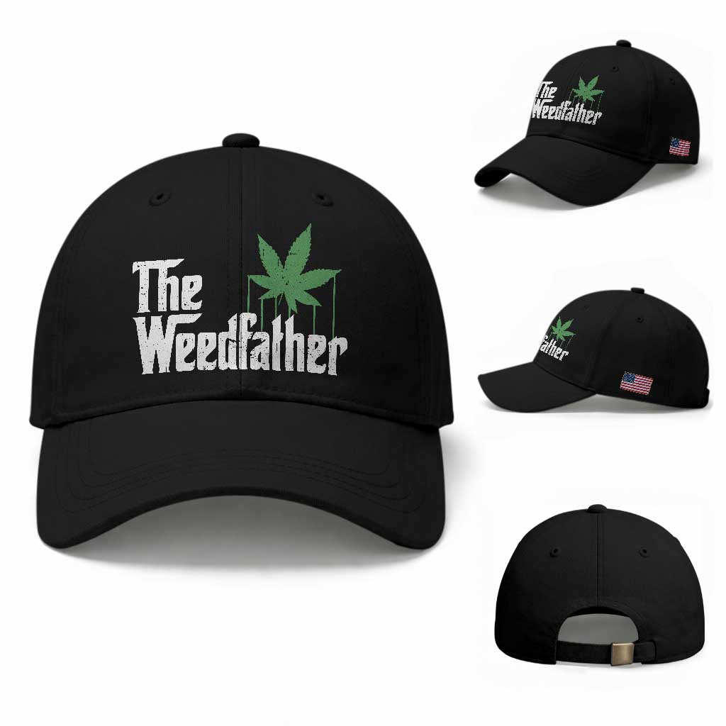 Funny The Weedfather Baseball Cap Marijuana Stoner Dad Fathers Day TS11 Baseball Cap Universal Fit Black Print Your Wear