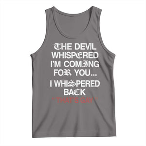 The Devil Whispered I Am Coming For You I Whispered Back That Is Gay Tank Top TS11 Deep Heather Print Your Wear
