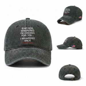 The Devil Whispered I Am Coming For You I Whispered Back That Is Gay Washed Cotton Baseball Cap TS11 Washed Cap Universal Fit Dark Green Print Your Wear