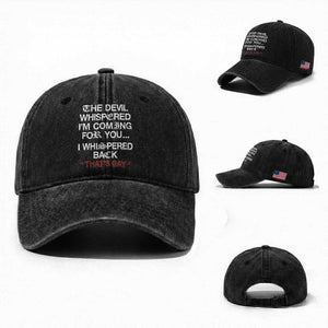The Devil Whispered I Am Coming For You I Whispered Back That Is Gay Washed Cotton Baseball Cap TS11 Washed Cap Universal Fit Black Print Your Wear