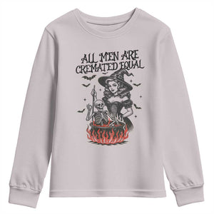 Witch All Men Are Cremated Equal Youth Sweatshirt Feminist Halloween TS11 Ice Gray Print Your Wear