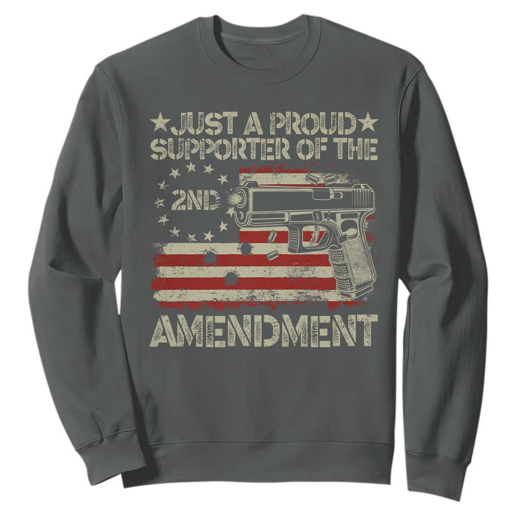 Just A Proud Supporter Of The 2nd Amendment Sweatshirt Gun Owner American Flag TS11 Dark Heather Print Your Wear