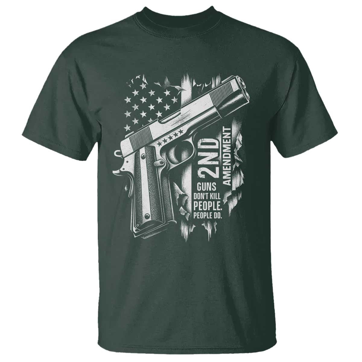 Guns Dont Kill People Do T Shirt 2nd Amendment American Flag TS11 Dark Forest Green Print Your Wear