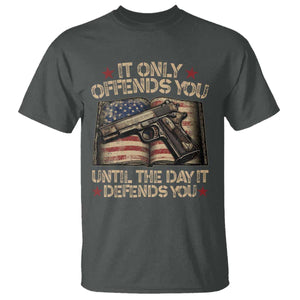 It Only Offends You Until The Day It Defends You T Shirt Pro Gun American Flag TS11 Dark Heather Print Your Wear