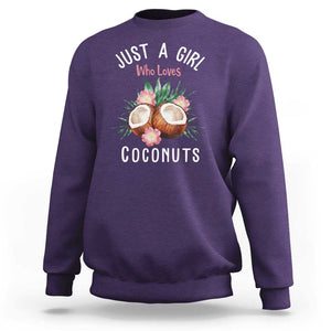 Funny Coconut Sweatshirt Just A Girl Who Loves Coconuts Harris 2024 TS11 Purple Print Your Wear