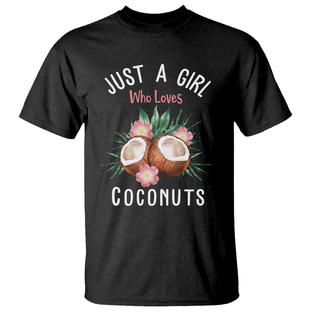 Funny Coconut T Shirt Just A Girl Who Loves Coconuts Harris 2024 TS11 Black Print Your Wear