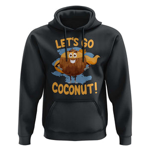 Funny Super Sommer Coconuts Hoodie Let's Go Coconut Hero TS11 Black Print Your Wear