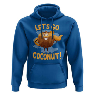 Funny Super Sommer Coconuts Hoodie Let's Go Coconut Hero TS11 Royal Blue Print Your Wear