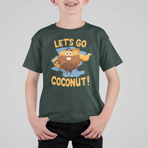 Funny Super Sommer Coconuts T Shirt For Kid Let's Go Coconut Hero TS11 Dark Forest Green Print Your Wear