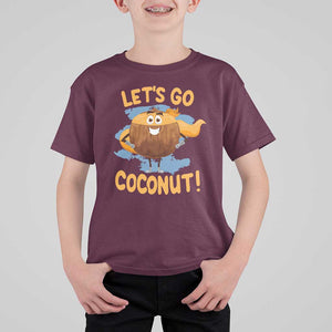 Funny Super Sommer Coconuts T Shirt For Kid Let's Go Coconut Hero TS11 Maroon Print Your Wear